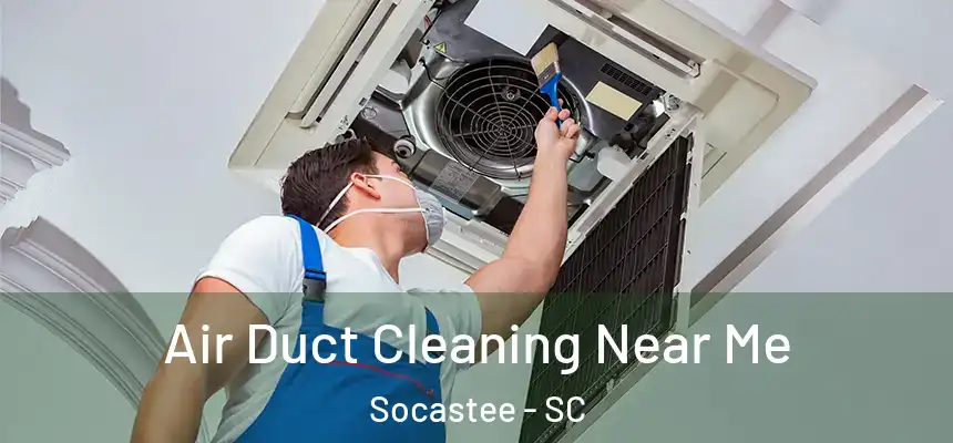  Air Duct Cleaning Near Me Socastee - SC