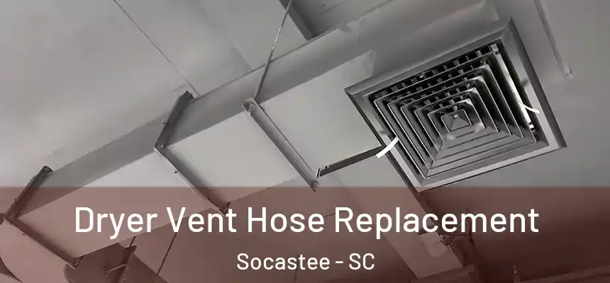 Dryer Vent Hose Replacement Socastee - SC