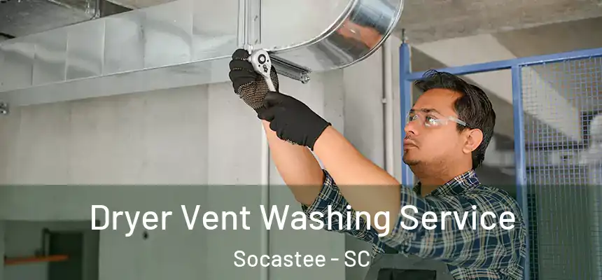  Dryer Vent Washing Service Socastee - SC