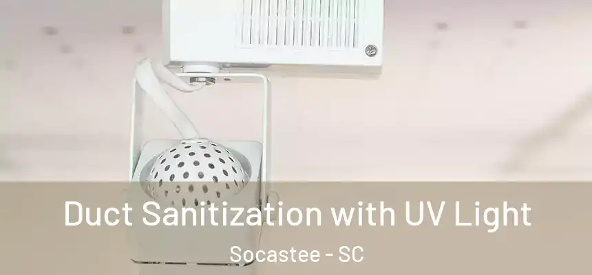 Duct Sanitization with UV Light Socastee - SC