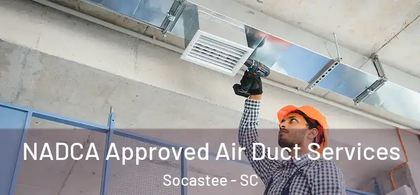NADCA Approved Air Duct Services Socastee - SC
