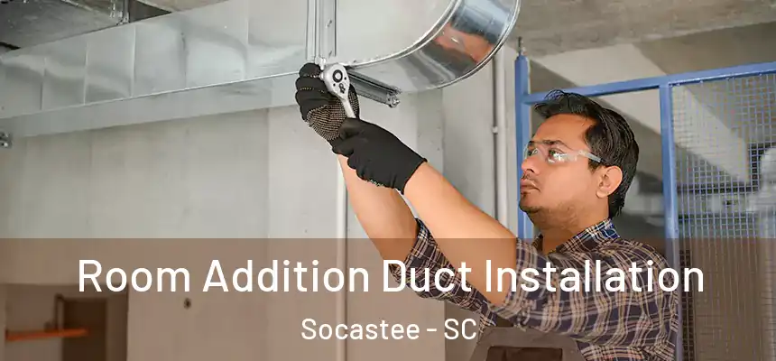  Room Addition Duct Installation Socastee - SC