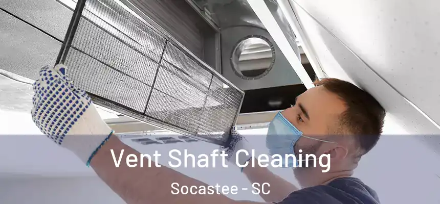 Vent Shaft Cleaning Socastee - SC