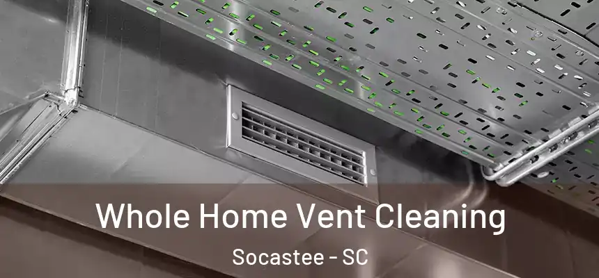  Whole Home Vent Cleaning Socastee - SC